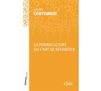 La permaculture ou l'art de réhabiter - Laure Centemeri - Quae - broché - Guide