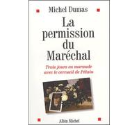 La Permission du maréchal : Trois jours en maraude avec le cerceuil de Pétain
