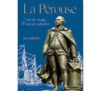La Pérouse: 3 ans de voyage, 40 ans de recherche