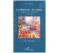 La Pérouse...Et après Dernières nouvelles du mystère de l'Astrobale - Jean Guillou - L'harmattan - broché - Etude