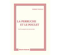 La perruche et le poulet - Robert Thomas - Librairie Theatrale - broché - Théâtre