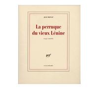 La Perruque du vieux Lénine - Tragi-comédie - Jean Ristat - Gallimard - Livre