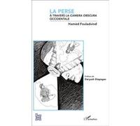 La Perse à travers la camera obscura occidentale - Hamid Fouladvind - L'harmattan - broché - Livre