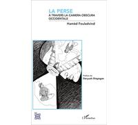 La Perse à travers la camera obscura occidentale - Hamid Fouladvind - L'harmattan - broché - Livre