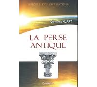La perse antique et la civilisation iranienne