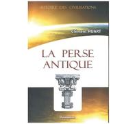 La Perse Antique Et La Civilisation Iranienne