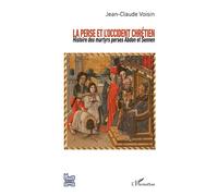 La Perse Et L'occident Chrétien - Histoire Des Martyrs Perses Abdon Et Sennen