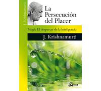 La persecución del placer: Trilogía El despertar de la inteligencia