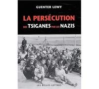 La Persécution des Tsiganes par les Nazis Guenter Lewy (Auteur), Bernard Frumer (Traduction), Henriette Asséo (Introduction)