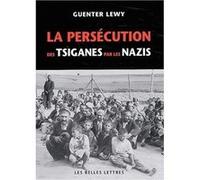 La Persécution des Tsiganes par les Nazis Guenter Lewy (Auteur), Bernard Frumer (Traduction), Henriette Asséo (Introduction)