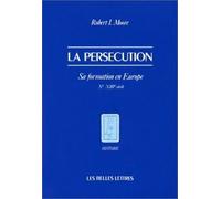 La Persécution - Sa Formation En Europe (Xe-Xiiie Siècle)