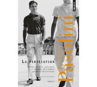 La Persécution Une anthologie (1954-1970) - Pier Paolo Pasolini - Points - Poche - Poésie