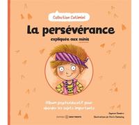 La persévérance expliquée aux minis - Album psychoéducatif pour aborder les sujets importants