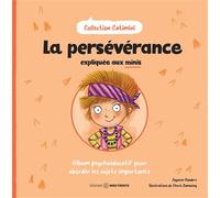 La persévérance expliquée aux minis - Album psychoéducatif pour aborder les sujets importants - Jayneen Sanders - Midi Trente - broché - Document jeunesse