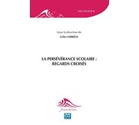 La persévérance scolaire : Regards croisés