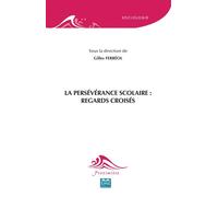 La persévérance scolaire : Regards croisés - Gilles Ferréol - Eme Et Intercommunications - broché - Essai
