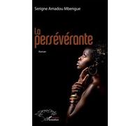 La persévérante Serigne Amadou Mbengue (Auteur)