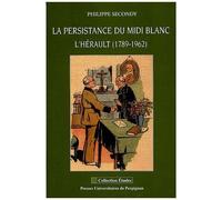 La Persistance Du Midi Blanc - L'hérault (1789-1962)