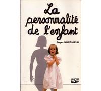 La Personnalité de l'enfant: Son édification, de la naissance à la fin de l'adolescence