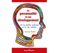 La personnalité et son développement: De la petite enfance à la vie adulte