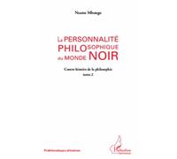 La Personnalité Philosophique Du Monde Noir - Tome 2 : Contre-Histoire De La Philosophie