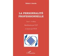 La personnalité professionnelle (Tome 1) Identification par l'A2P et mesure par l'IT2P (2e édition) - (2e édition) - Mathieu-Robert Jourda - L'harmattan - broché - Etude
