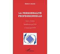 La personnalité professionnelle (Tome 1) Identification par l'A2P et mesure par l'IT2P - (2e édition) - Mathieu-Robert Jourda - L'harmattan - broché - Etude