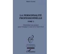 La personnalité professionnelle: Tome 2 Orientation des jeunes avec l'Analyse C.G.P. et le Test C.G.P.