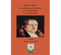 La personnalité raciale du psychopathe et autres essais - Bobby E. Wright - Afrocentricity International - broché - Essai