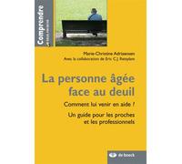 La personne âgee face au deuil Comment lui venir en aide ? - MARIE-CHRISTINE ADRIAENSEN - De Boeck Supérieur - broché - Livre