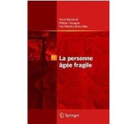 La personne âgée fragile Philippe Chassagne (Auteur), Yves Rolland (Auteur), Bruno Vellas (Auteur)
