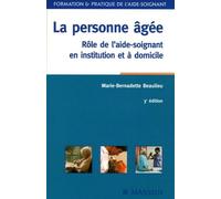 La personne âgée: Rôle de l'aide-soignant en institution et à domicile