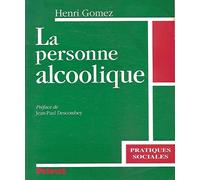 La personne alcoolique: Comprendre le système-alcool