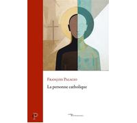 La personne catholique - François Palacio - Cerf - broché - Essai