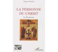 La Personne Du Christ - Le Dieu-Homme