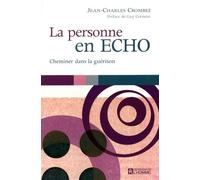 La personne en écho Cheminer dans la guérison - Jean-Charles Crombez - L'homme Eds De - broché - Guide