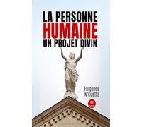 La Personne humaine un projet divin
