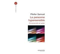 La personne hypersensible : Comprendre et aide
