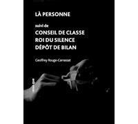 LÀ PERSONNE ou L'EMPRISE suivi Conseil de classe / Roi du silence / Dépôt de bilan