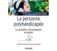 La personne polyhandicapée - 2e éd. - La connaître, l'accompagner, la soigner Philippe Camberlein (Auteur), Gérard Ponsot (Auteur)