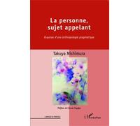 La Personne, Sujet Appelant - Esquisse D'une Anthropologie Pragmatique