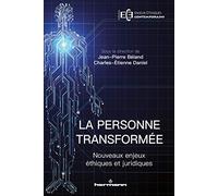 La personne transformée: Nouveaux enjeux éthiques et juridiques
