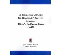 La Perspective Curieuse Du Reverend P. Niceron Minime Jean Francois Niceron, Marin Mersenne (Auteur)