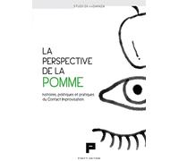 La perspective de la pomme: Histoires, politiques et pratiques du Contact Improvisation