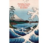 La perspective du condor - Christian Garcin - Ecole Des Loisirs - broché - Roman adolescent dès 13 ans