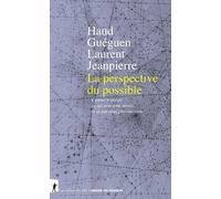 La Perspective Du Possible - Comment Penser Ce Qui Peut Nous Arriver Et Ce Que Nous Pouvons Faire
