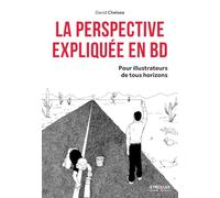 La perspective expliquée en BD: pour illustrateurs de tous horizons.