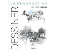 La perspective par Yves Leblanc Yves Leblanc (Auteur)