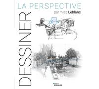 Yves Leblanc – La perspective – Guide – Broché – Groupe Eyrolles