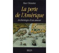 La Perte De L'amérique - Archéologie D'un Amour